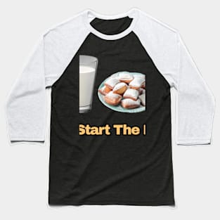 Milk and Beignets | Start the Day Baseball T-Shirt